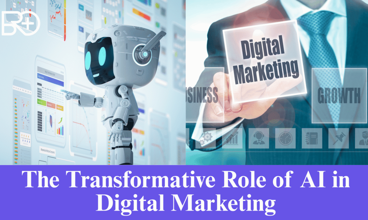 The Transformative Role of AI in Digital Marketing