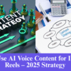 How to Use AI Voice Content for Instagram Reels – 2025 Strategy