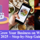 How to Grow Your Business on WhatsApp in 2025 – Step-by-Step Guide