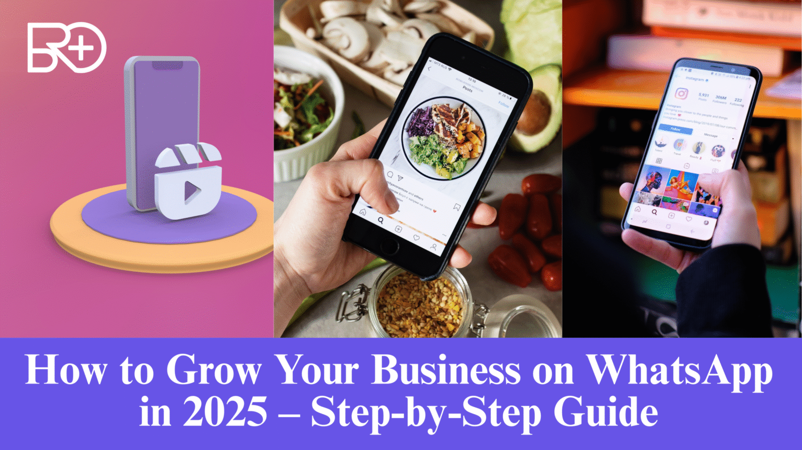How to Grow Your Business on WhatsApp in 2025 – Step-by-Step Guide